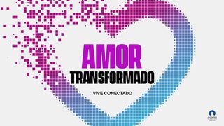 [Vive conectado] Amor transformado Santiago 2:17 La Biblia de las Américas