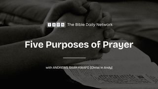 Five Purposes of Prayer Mark 14:34 New King James Version