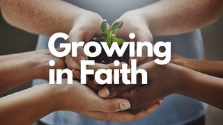 Growing in Faith Romans 10:10 New Century Version