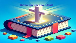 Bíblia em um Ano - Abril João 1:9 Nova Almeida Atualizada