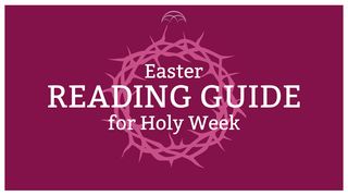 Easter Week Reading Guide : Readings for Holy Week John 2:15-16 New Living Translation