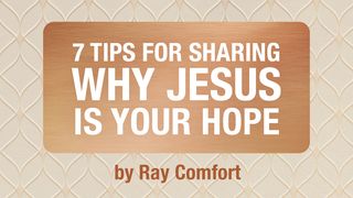 7 Tips for Sharing Why Jesus Is Your Hope 1 Peter 3:17 English Standard Version 2016