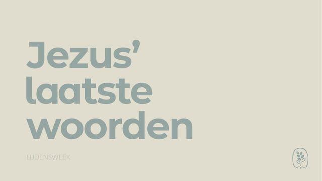 DagelijkseBroodkruimels - Jezus' laatste woorden