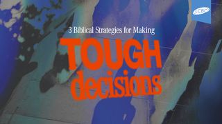 3 Biblical Strategies for Making Tough Decisions Job 38:1-11 The Message