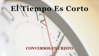 El Tiempo Es Corto Romanos 8:24-25 Traducción en Lenguaje Actual