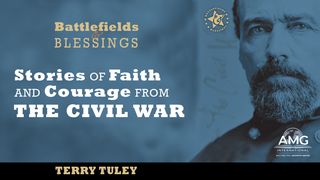 Stories of Faith and Courage From the Civil War Psalms 56:8-9 The Message
