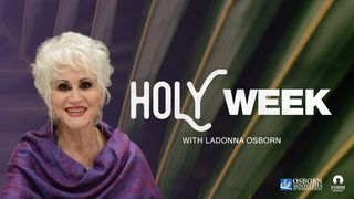 Holy Week With LaDonna Osborn Exodus 12:1-10 The Message