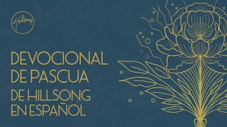 Devocional De Pascua De Hillsong En Español Romanos 4:25 Reina Valera Contemporánea