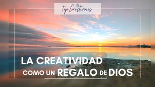 La Creatividad Como Un Regalo De Dios Génesis 1:1 Nueva Versión Internacional - Español