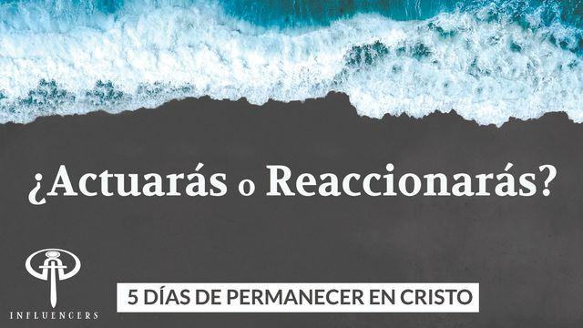 ¿Actuarás o Reaccionarás?