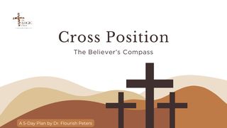 Cross Position: The Believer's Compass Deuteronomy 30:11-14 The Message