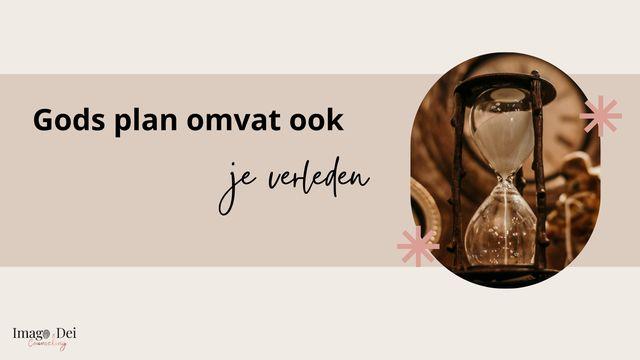 Gods plan omvat ook je verleden