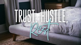 Trust, Hustle, And Rest Juan 15:5 Nueva Biblia de las Américas