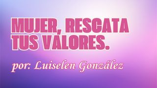 Mujer, Rescata Tus Valores. Hechos 13:47 Nueva Versión Internacional - Español