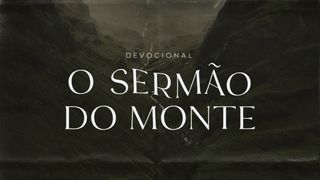 Sermão do Monte — Caminhando na Vontade do Senhor Mateus 5:20 Nova Tradução na Linguagem de Hoje