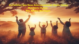 As Famílias Que Deus Está Levantando Neste Tempo Efésios 4:32 Nova Bíblia Viva Português