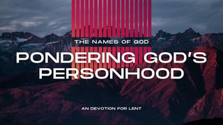 The Names of God Genesis 16:9-12 The Message
