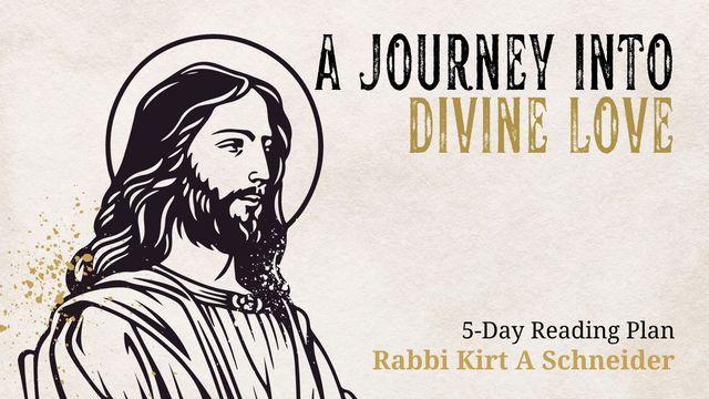 A Journey Into Divine Love