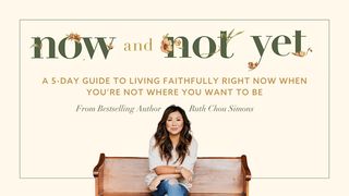 Now and Not Yet by Ruth Chou Simons Psalms 142:3-7 The Message