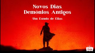 Novos Dias, Demônios Antigos: Um Estudo de Elias 1Reis 19:11-13 Nova Tradução na Linguagem de Hoje