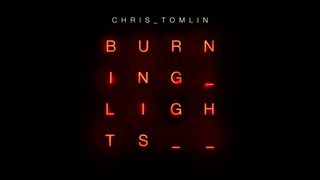 Devotions from Chris Tomlin - Burning Lights Revelation 19:12-13 New Living Translation