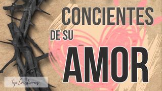 Concientes De Su Amor Juan 11:4 Nueva Versión Internacional - Español
