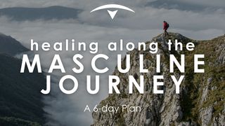 Healing Along the Masculine Journey Exodus 15:3 New International Version