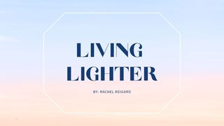 Living Lighter Psalms 121:1-3 New Living Translation