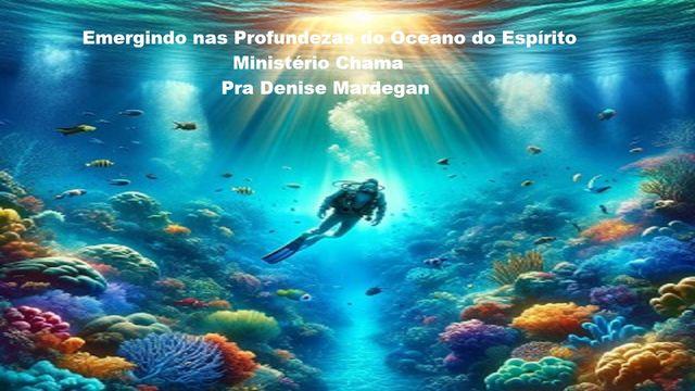 Emergindo nas Profundezas do Oceano do Espírito