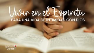 VIVIR EN EL ESPÍRITU para una vida de intimidad con Dios Juan 15:4 Nueva Versión Internacional - Español