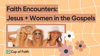 Women and Jesus: Faith-Filled Encounters in the Gospels John 2:1-11 New King James Version