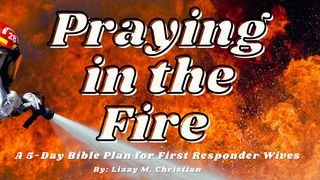 Praying in the Fire Psalms 33:21 New Living Translation