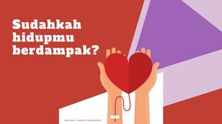 Sudahkan Hidupmu Berdampak? Kolose 3:12 Terjemahan Sederhana Indonesia