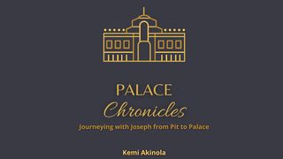 Palace Chronicles: Journeying With Joseph From Pit to Palace Genesis 45:3 New American Standard Bible - NASB 1995