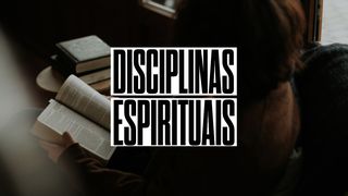 Disciplinas Espirituais Lucas 11:1 Nova Tradução na Linguagem de Hoje