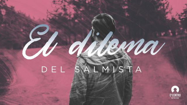 El Dilema Del Salmista