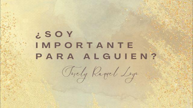 ¿Soy Importante Para Alguien?