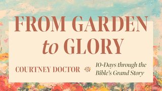 From Garden to Glory: 10 Days Through the Bible's Grand Story Exodus 29:45-46 New Living Translation