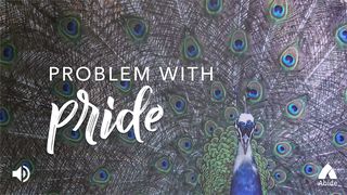 Problem With Pride Proverbs 11:2 New Living Translation
