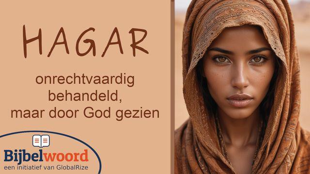 Hagar onrechtvaardig behandeld, maar door God gezien