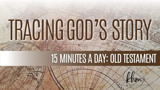 Tracing God's Story: Old Testament Job 19:25 New American Standard Bible - NASB 1995