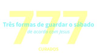 Três formas de guardar o sábado, de acordo com Jesus João 9:10 Nova Versão Internacional - Português
