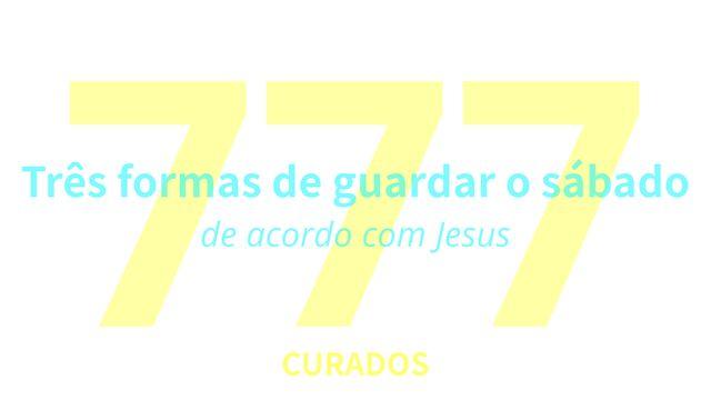 Três formas de guardar o sábado, de acordo com Jesus