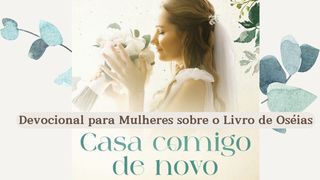 Casa Comigo de Novo Oseias 2:15 Nova Versão Internacional - Português