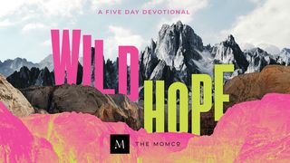 Wild Hope Devotion for Mothers Mark 10:51 New Living Translation