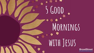 5 Good Mornings With Jesus Proverbs 3:24 New Living Translation