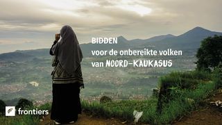 Bidden voor de onbereikte volken van Noord-Kaukasus Spreuken 18:10 Het Boek