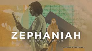 Zephaniah: The Humble Inherit the Earth | Video Devotional Zephaniah 3:9-20 English Standard Version 2016