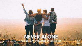 Never Alone Matthew 17:1-8 New International Version