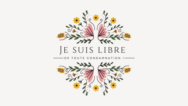 Vous êtes libre de toute condamnation...